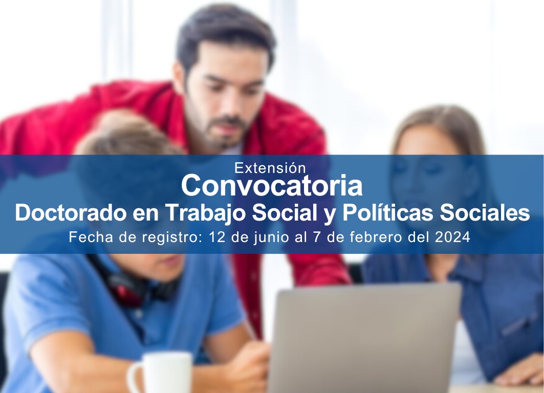 Extensión de la Convocatoria al Programa Doctorado en Trabajo Social y Políticas Sociales.